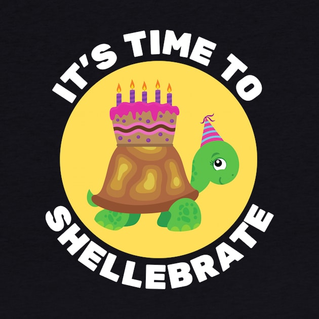 It's Time To Shellebrate | Turtle Pun by Allthingspunny